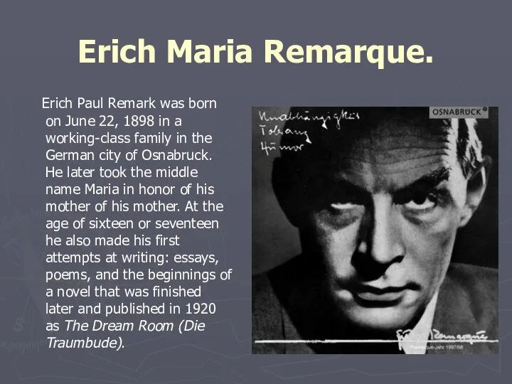 Erich Maria Remarque. Erich Paul Remark was born on June 22,