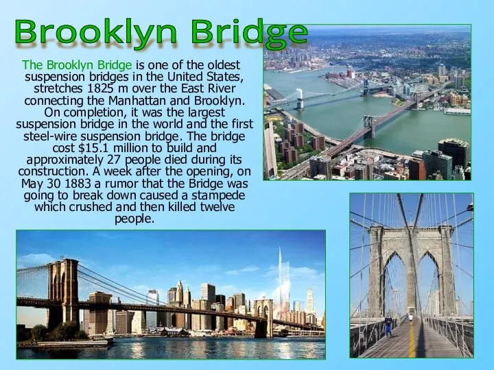 The Brooklyn Bridge is one of the oldest suspension bridges in