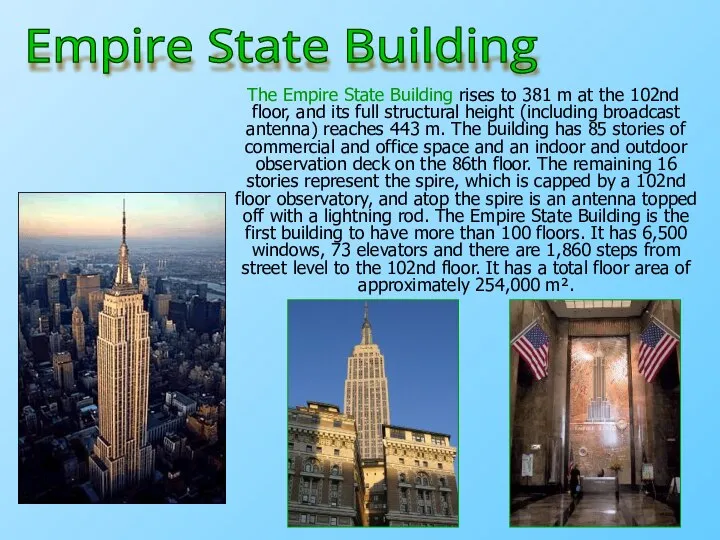 The Empire State Building rises to 381 m at the 102nd