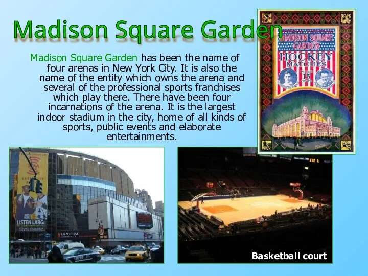 Madison Square Garden has been the name of four arenas in