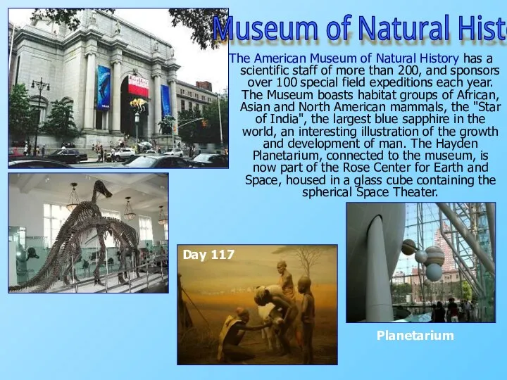 The American Museum of Natural History has a scientific staff of