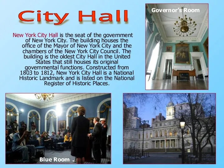 New York City Hall is the seat of the government of