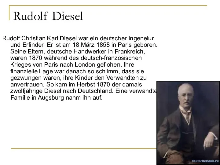 Rudolf Diesel Rudolf Christian Karl Diesel war ein deutscher Ingeneiur und