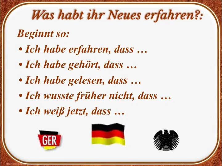 Was habt ihr Neues erfahren?: Beginnt so: Ich habe erfahren, dass