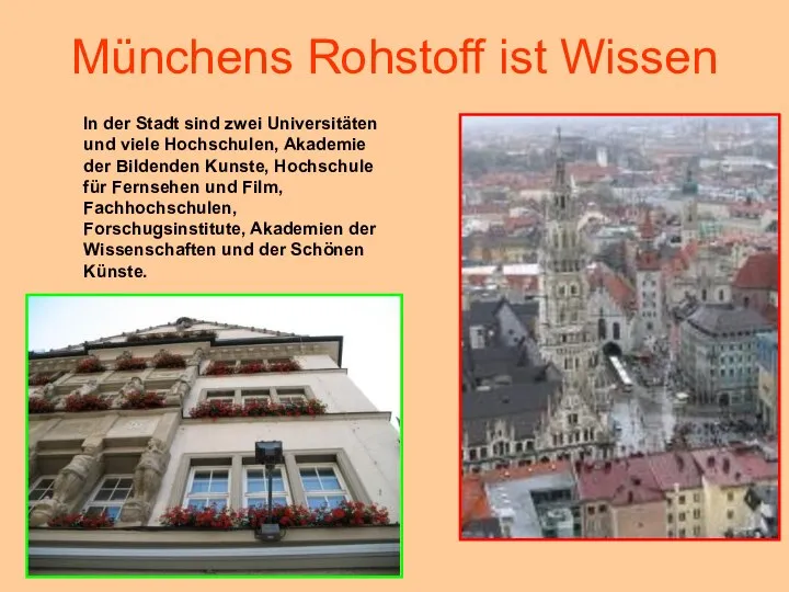 Münchens Rohstoff ist Wissen In der Stadt sind zwei Universitäten und