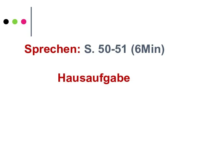 Sprechen: S. 50-51 (6Min) Hausaufgabe