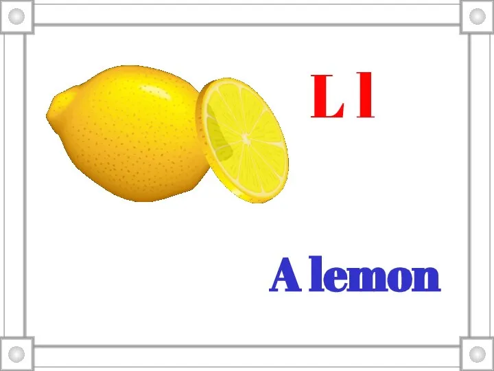 A lemon L l