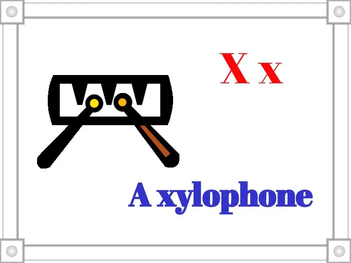 A xylophone X x