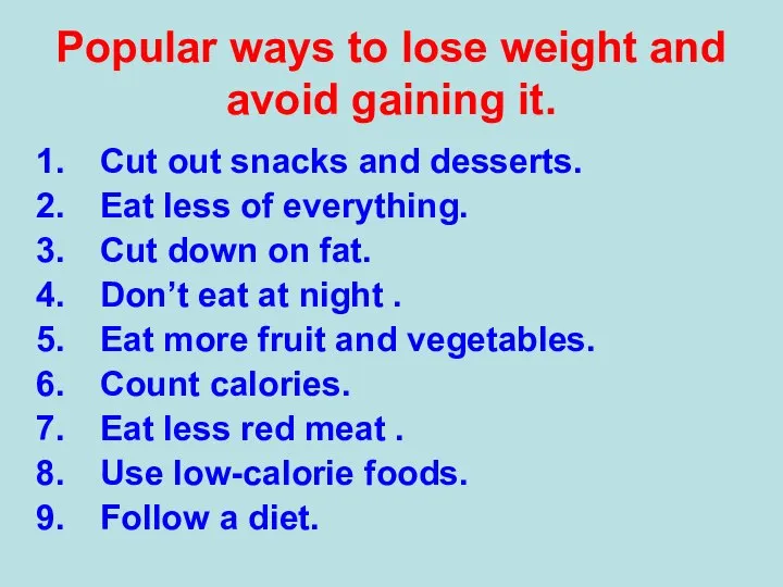 Popular ways to lose weight and avoid gaining it. Cut out