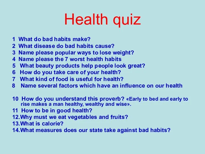 Health quiz 1 What do bad habits make? 2 What disease