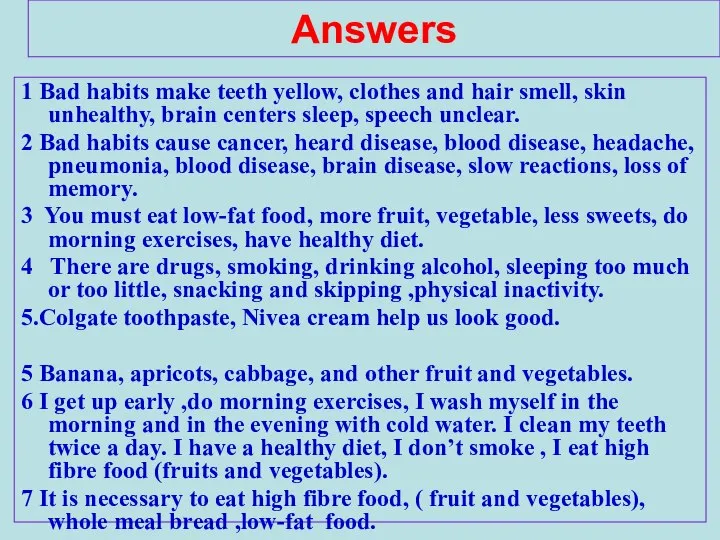 Answers 1 Bad habits make teeth yellow, clothes and hair smell,