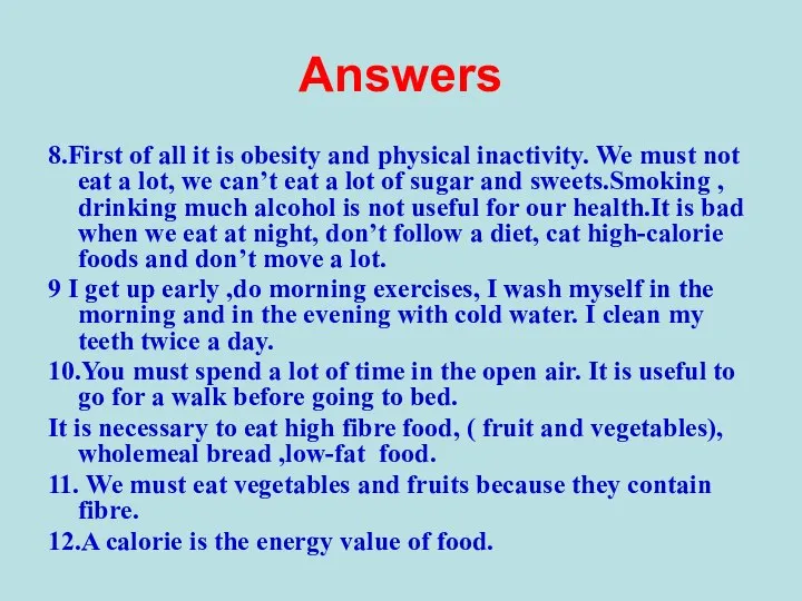 Answers 8.First of all it is obesity and physical inactivity. We