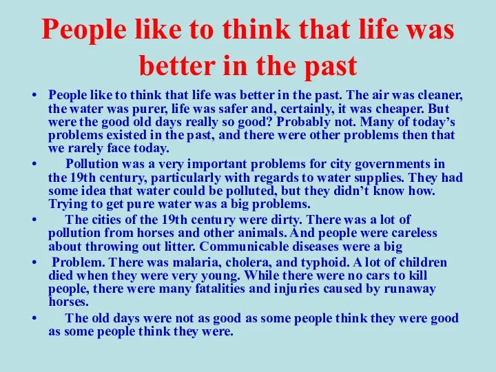 People like to think that life was better in the past