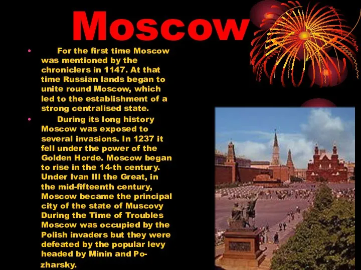 Moscow For the first time Moscow was mentioned by the chroniclers