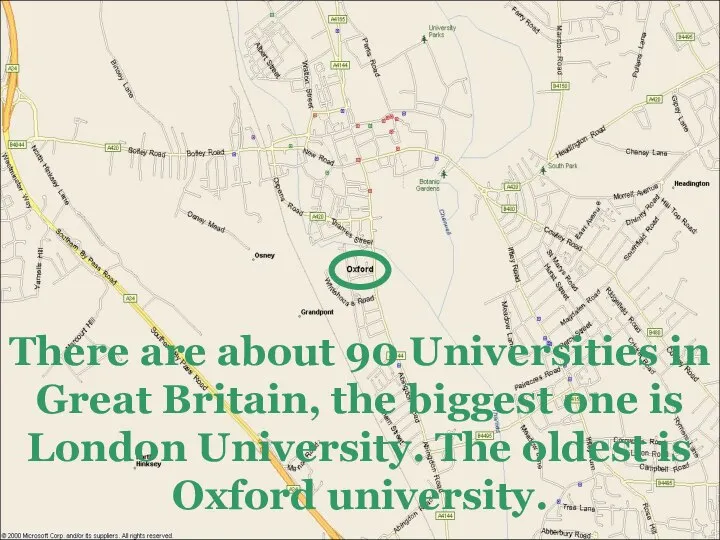 There are about 90 Universities in Great Britain, the biggest one