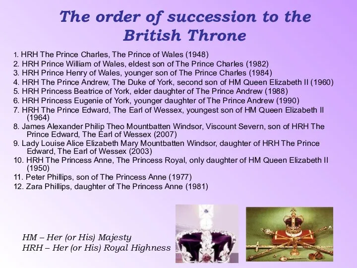 The order of succession to the British Throne 1. HRH The