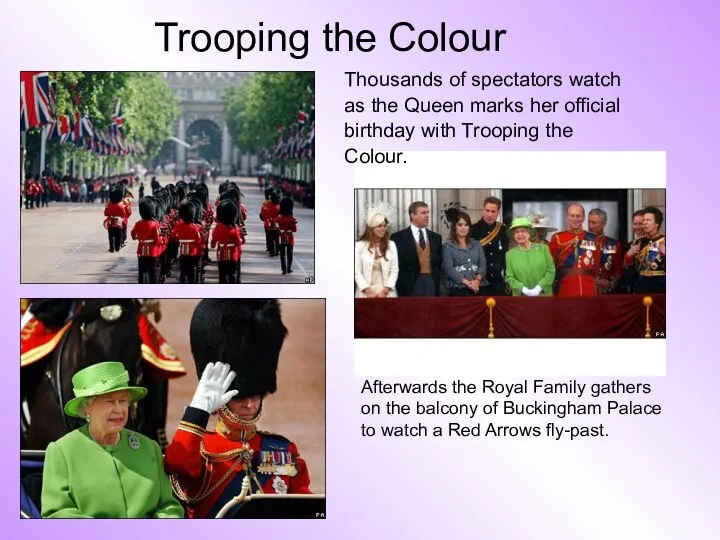 Trooping the Colour Afterwards the Royal Family gathers on the balcony