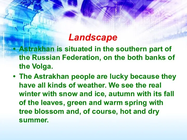 Landscape Astrakhan is situated in the southern part of the Russian