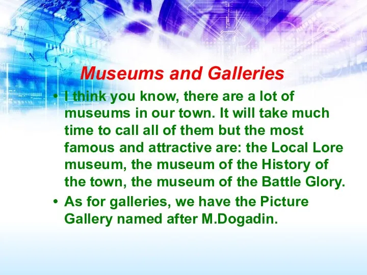 Museums and Galleries I think you know, there are a lot