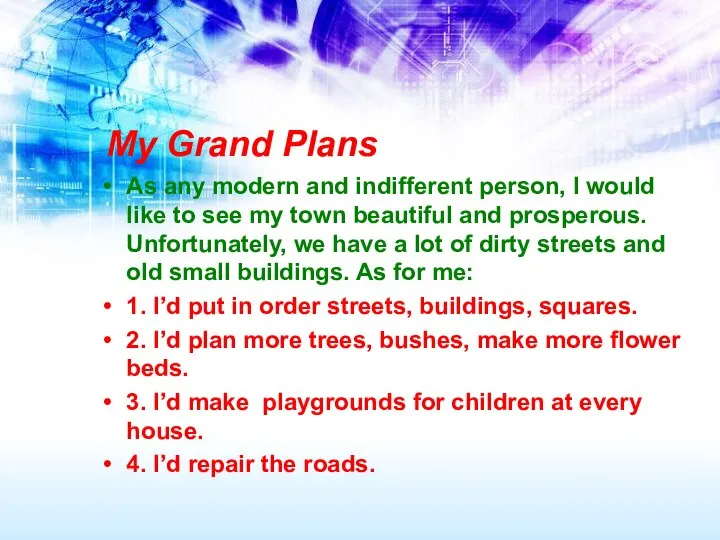 My Grand Plans As any modern and indifferent person, I would