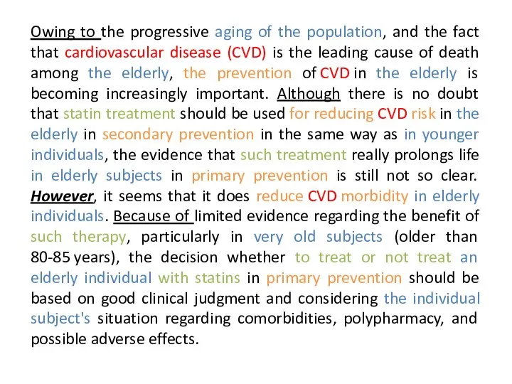 Owing to the progressive aging of the population, and the fact