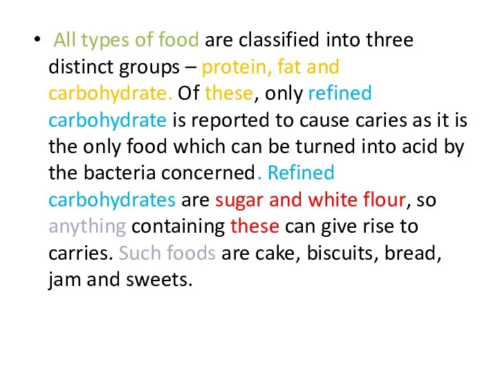 All types of food are classified into three distinct groups –