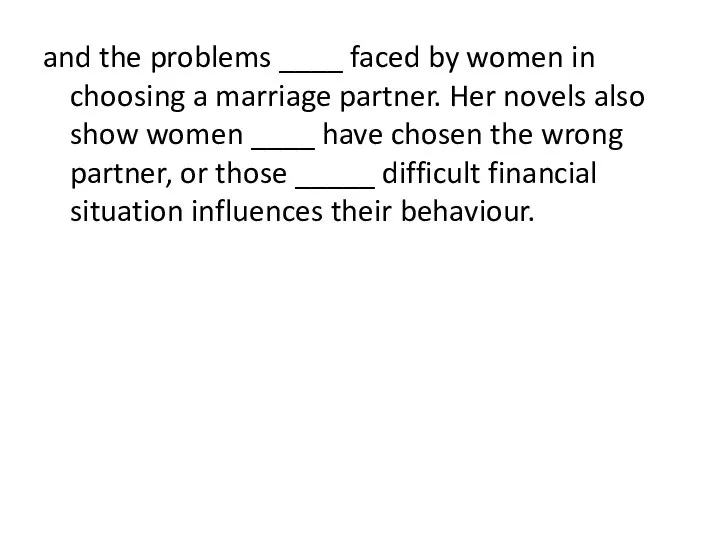 and the problems ____ faced by women in choosing a marriage