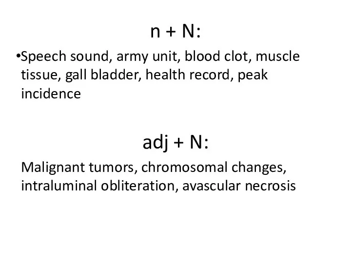 n + N: Speech sound, army unit, blood clot, muscle tissue,