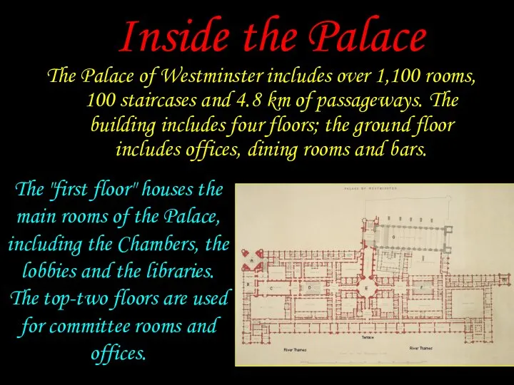 The Palace of Westminster includes over 1,100 rooms, 100 staircases and