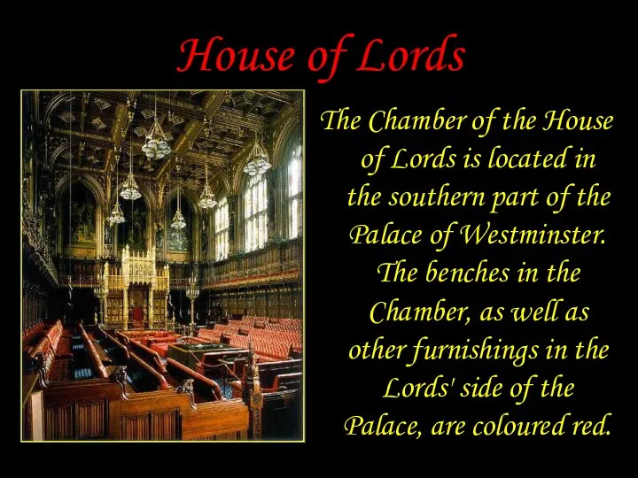 House of Lords The Chamber of the House of Lords is