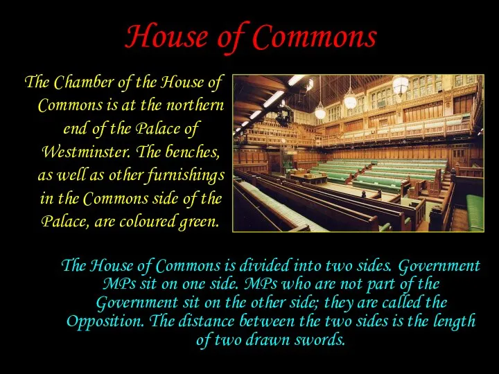 House of Commons The Chamber of the House of Commons is