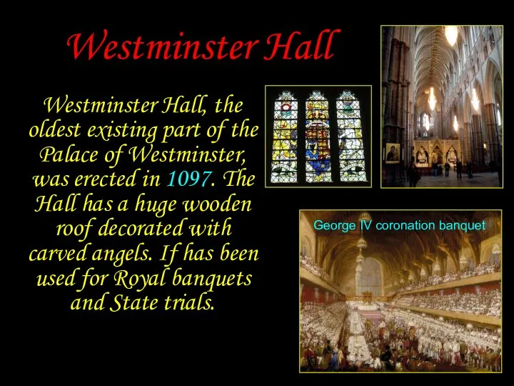 Westminster Hall Westminster Hall, the oldest existing part of the Palace