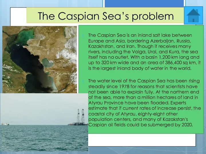 The Caspian Sea’s problem The Caspian Sea is an inland salt