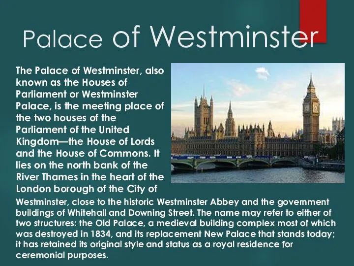 Palace of Westminster The Palace of Westminster, also known as the