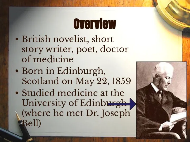 Overview British novelist, short story writer, poet, doctor of medicine Born