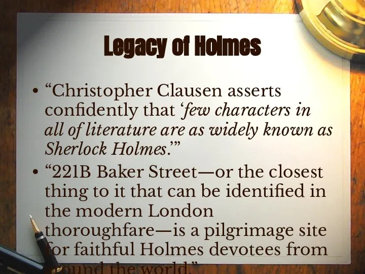 Legacy of Holmes “Christopher Clausen asserts confidently that ‘few characters in