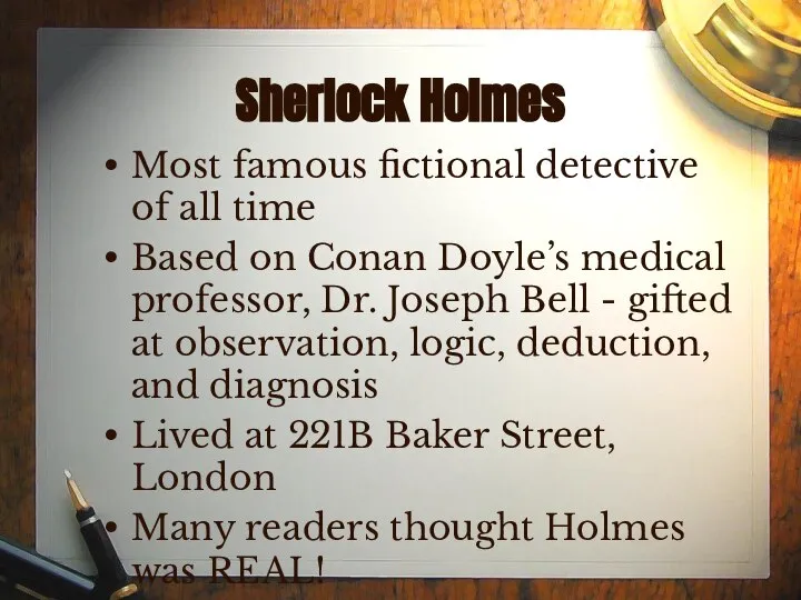 Sherlock Holmes Most famous fictional detective of all time Based on