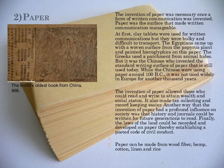 2)Paper The invention of paper was necessary once a form of