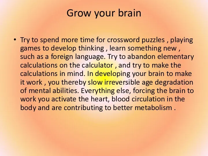 Grow your brain Try to spend more time for crossword puzzles