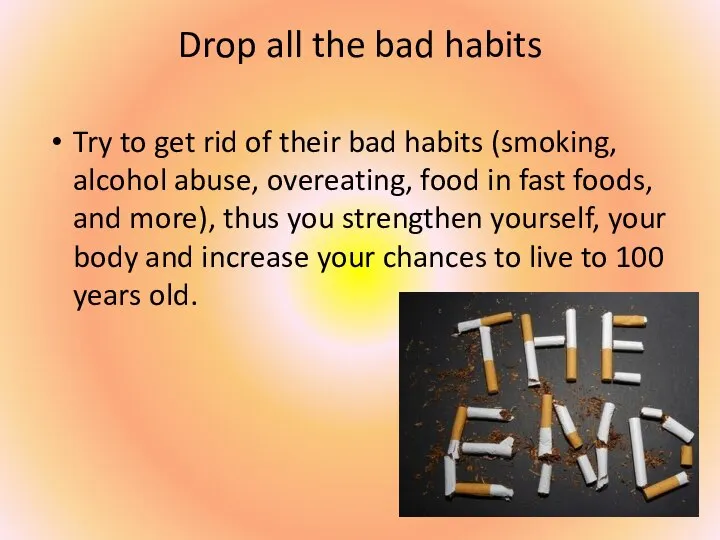 Drop all the bad habits Try to get rid of their