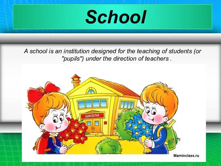 School A school is an institution designed for the teaching of