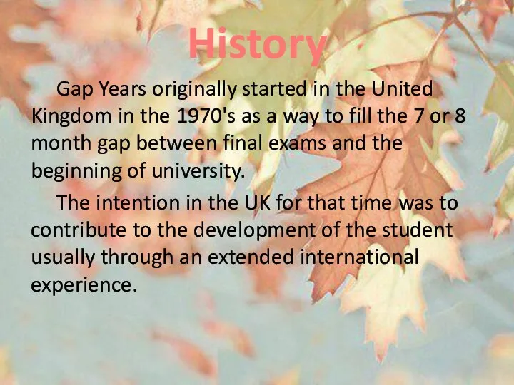 History Gap Years originally started in the United Kingdom in the