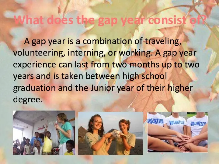 What does the gap year consist of? A gap year is