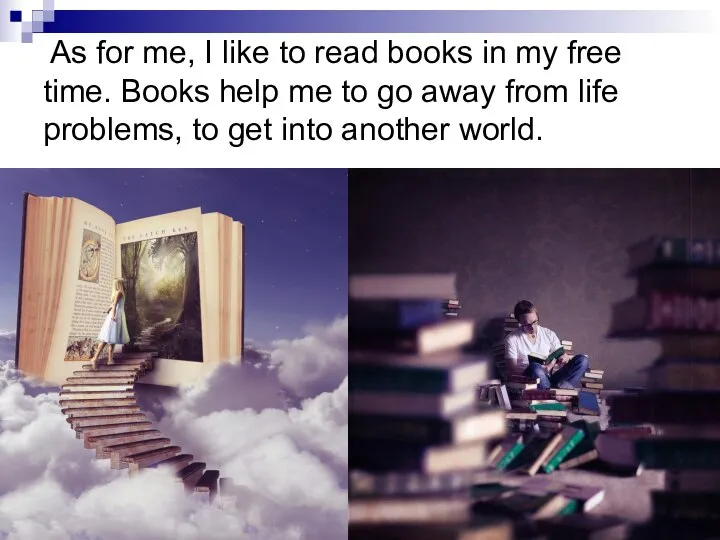 As for me, I like to read books in my free