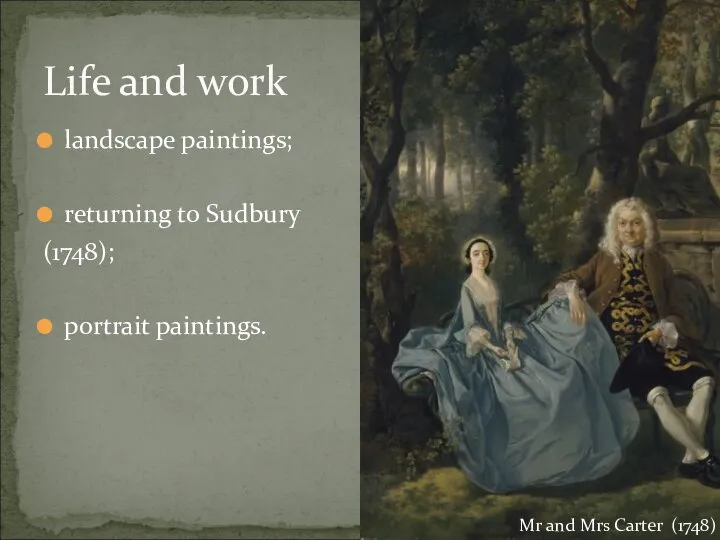 landscape paintings; returning to Sudbury (1748); portrait paintings. Life and work Landscape in Suffolk (1748)