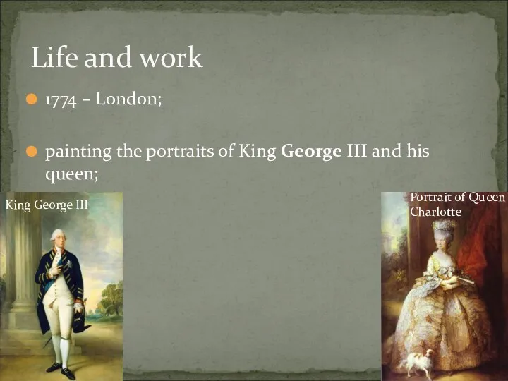 1774 – London; painting the portraits of King George III and