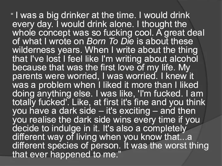 “ I was a big drinker at the time. I would
