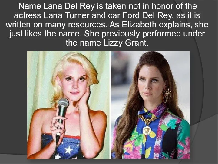 Name Lana Del Rey is taken not in honor of the